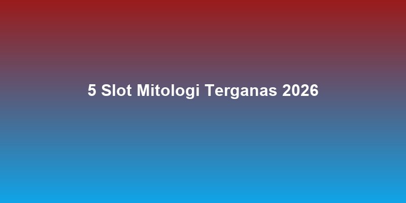 5 Slot Mitologi Terganas di 2026: Gates, Starlight, dan Lainnya